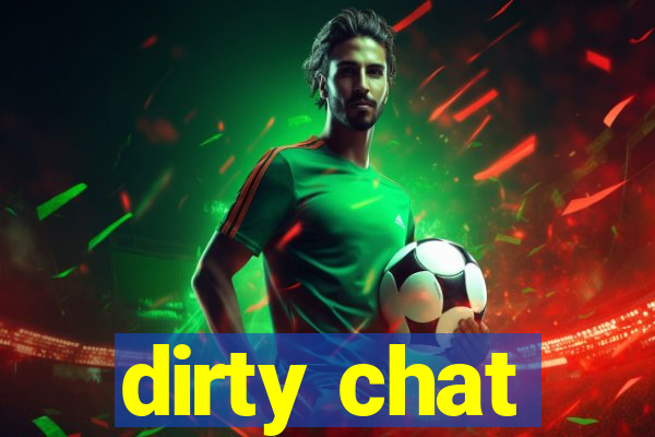 dirty chat